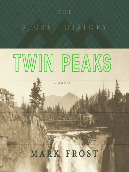 Title details for The Secret History of Twin Peaks by Mark Frost - Available